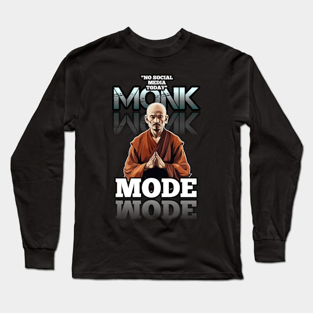 No Social Media Today - Monk Mode - Stress Relief - Focus & Relax Long Sleeve T-Shirt by MaystarUniverse